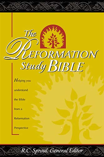 Reformation Study Bible, by R.C. Sproul and J.I. Packer