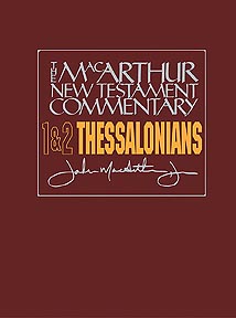 MacArthur New Testament Commentary: 1st Thessalonians