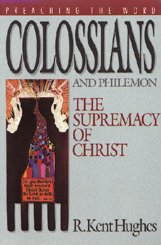 Preaching the Word Series: Colossians and Philemon